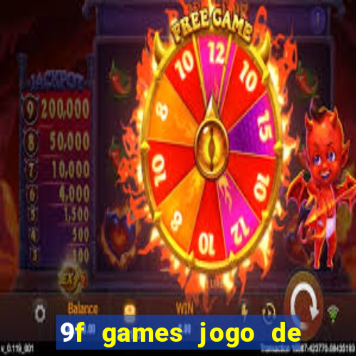 9f games jogo de ganhar dinheiro